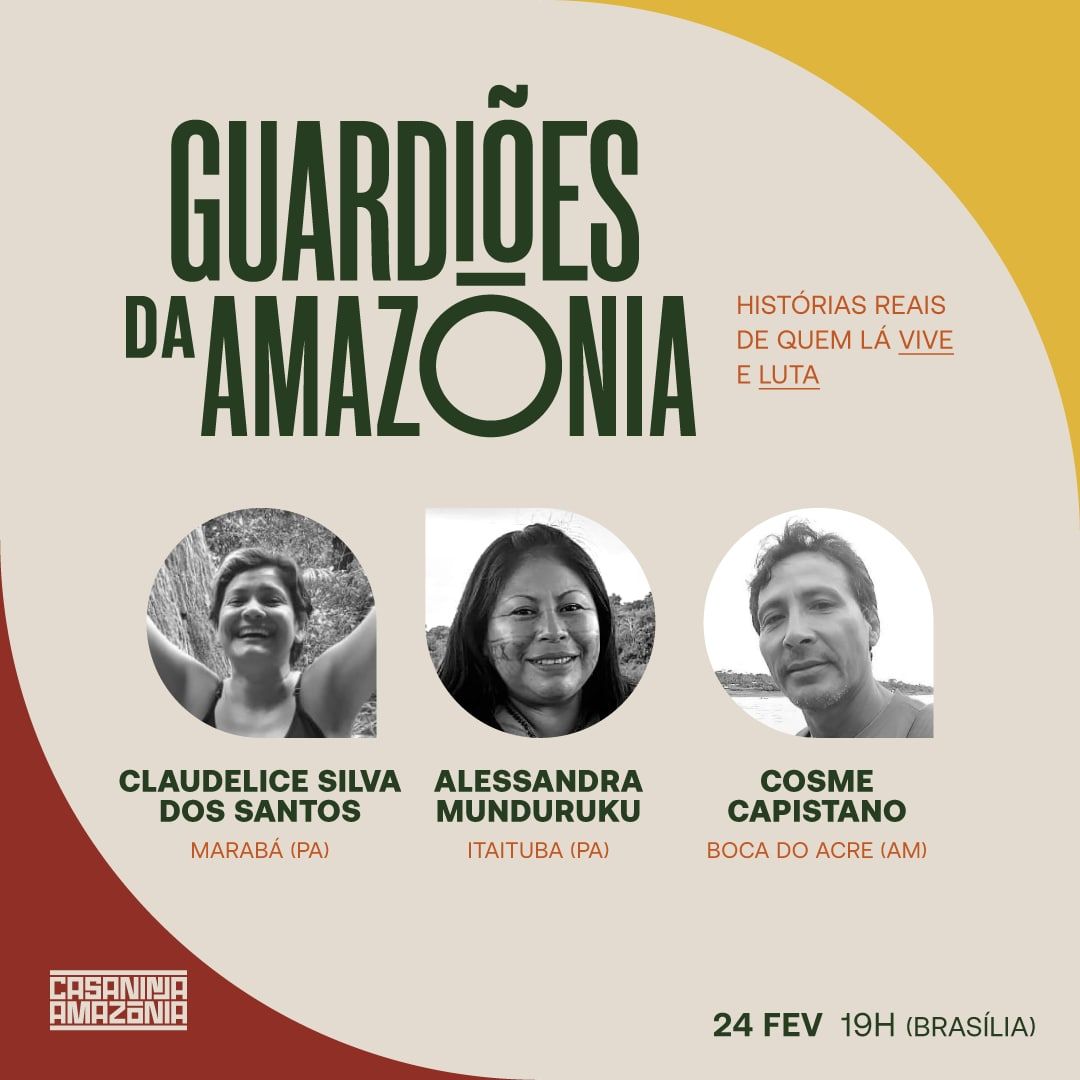Casa Ninja promove encontro com Guardiões da Amazônia