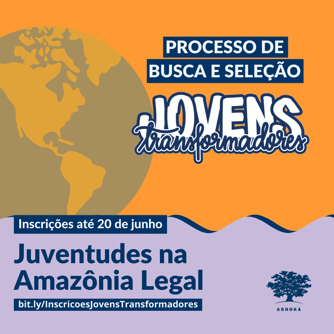 Ashoka abre inscrições de programa para Jovens Transformadores da Amazônia Legal