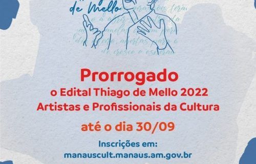 Edital ‘Thiago de Mello’ tem inscrições prorrogadas