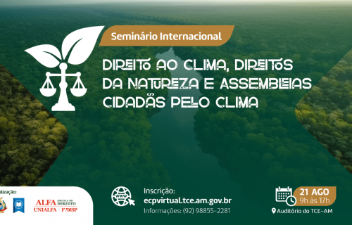 Ministros e autoridades do direito participam de Seminário Internacional no TCE-AM