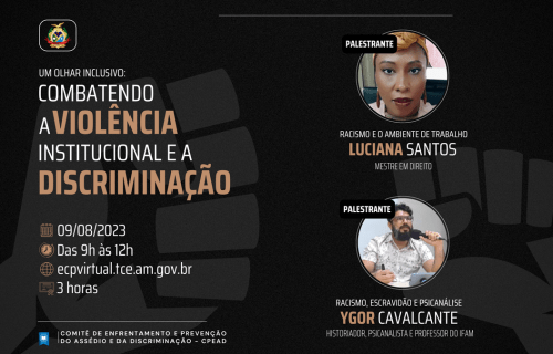 Combate a violência institucional e discriminação é tema de seminário no TCE-AM