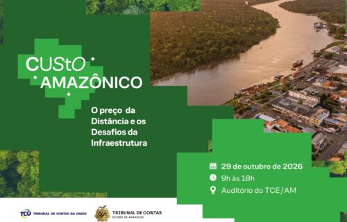 TCE-AM e TCU abrem inscrições para seminário que debate infraestrutura e custos na Amazônia
