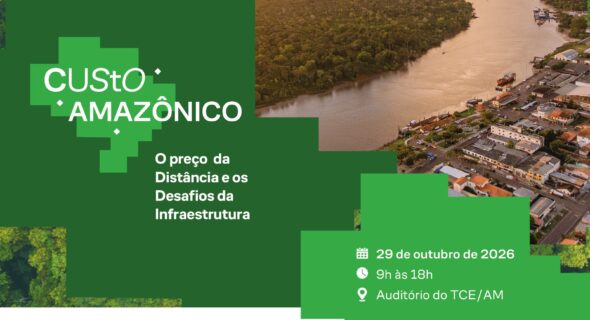 TCE-AM e TCU abrem inscrições para seminário que debate infraestrutura e custos na Amazônia